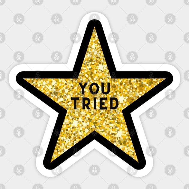 You Tried Gold Star Sticker by Adisa_store